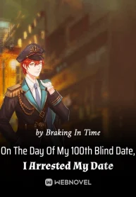 On The Day Of My 100th Blind Date, I Arrested My Date