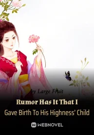 Rumor Has It That I'm Pregnant with His Highness' Child