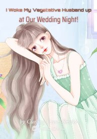 I Woke My Vegetative Husband up at Our Wedding Night!