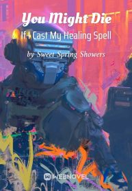 You Might Die If I Cast My Healing Spell
