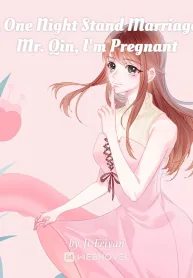 A One Night Stand Marriage: Mr. Qin, I'm Pregnant