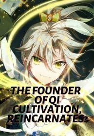 The Founder of Qi Cultivation, Reincarnates?