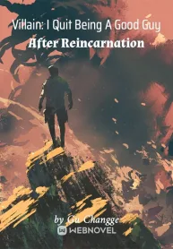 Villain: I Quit Being A Good Guy After Reincarnation