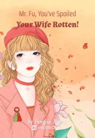 Mr. Fu, You've Spoiled Your Wife Rotten!