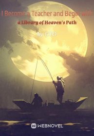 I Become a Teacher and Begin with a Library of Heaven's Path
