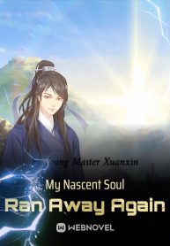 My Nascent Soul Ran Away Again