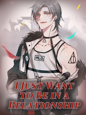 I Just Want to Be in a Relationship