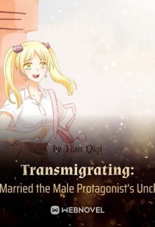 Transmigrating: I Married the Male Protagonist's Uncle