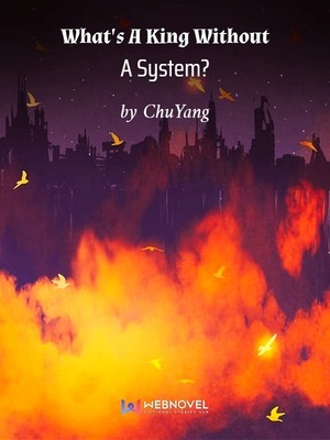 What's A King Without A System