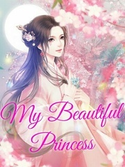My Beautiful Princess: the woman with a lot of secret