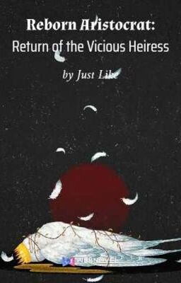 Reborn Aristocrat: Return of the Vicious Heiress