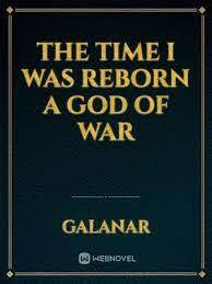 The time I was reborn a God of War
