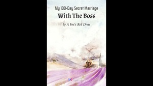 My 100-Day Secret Marriage With The Boss