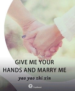 Give Me Your Hands and Marry Me
