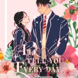I'll Tell You Every Day