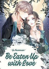 Be Eaten Up with Love
