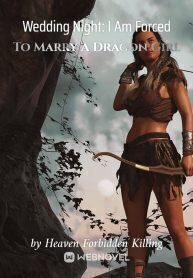 Wedding Night: I Am Forced To Marry A Dragon Girl